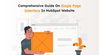 Comprehensive Guide On Single page interface in HubSpot Website