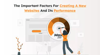 The Important Factors For Creating A New Websites And Its Performance